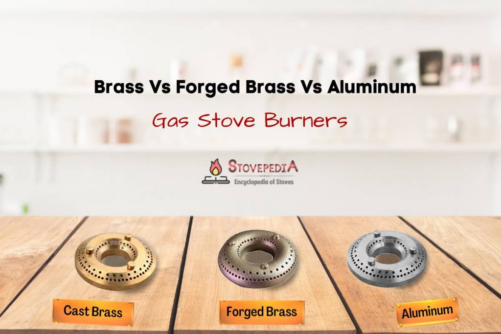 Forged Brass Burner Vs Brass Burner Vs Aluminum Burner